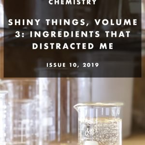 Shiny Things, volume 3: Ingredients that distracted me