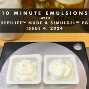10 minute emulsions with SEPILIFE™ NUDE & SIMULGEL™ EG