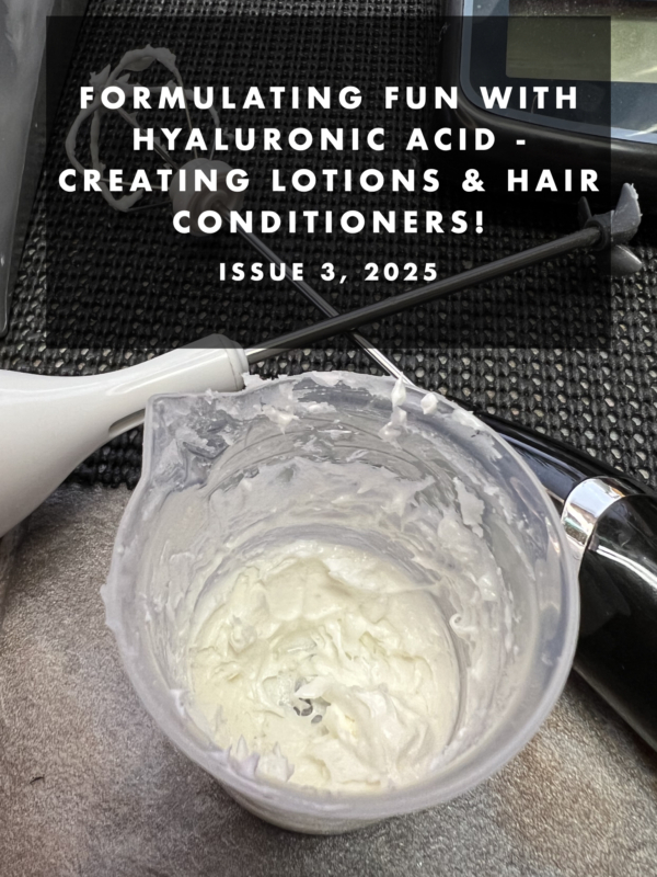 Cover of March 2025 e-book, Formulating fun with hyaluronic acid: Creating lotions & hair conditioners
